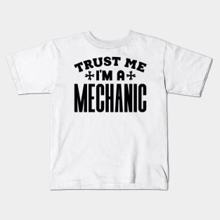 Trust Me, I'm a Mechanic Kids T-Shirt